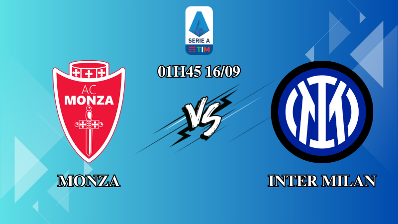 Nhận định Monza vs Inter Milan 01h45 ngày 16/09: 3 điểm cho đội khách 2 soi keo monza vs inter milan